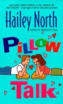 Pillow Talk by Hailey North from HarperCollins Publishers LLC (US) in Romance category Pillow Talk by Hailey North from in category