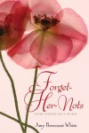 Forget-Her-Nots by Amy Brecount White from  in  category
