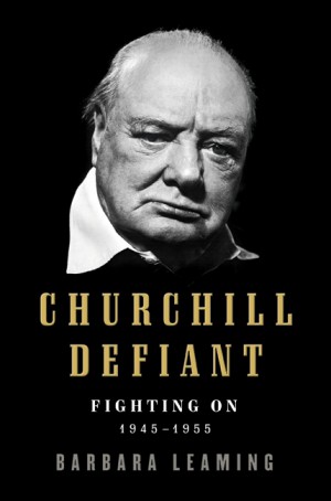 Churchill Defiant by Barbara Leaming from HarperCollins Publishers LLC (US) in Autobiography,Biography & Memoirs category