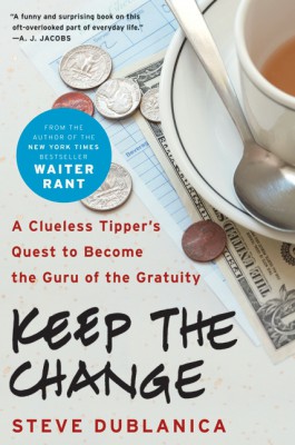 Keep the Change by Steve Dublanica from HarperCollins Publishers LLC (US) in Family & Health category