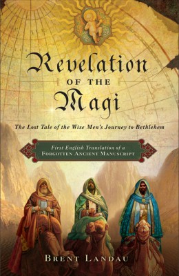 Revelation of the Magi by Brent Landau from HarperCollins Publishers LLC (US) in Religion category