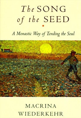 The Song of the Seed by Macrina Wiederkehr from HarperCollins Publishers LLC (US) in Religion category