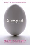 Bumped by Megan McCafferty from HarperCollins Publishers LLC (US) in General Novel category Bumped by Megan McCafferty from in category