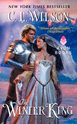 The Winter King by C. L. Wilson from HarperCollins Publishers LLC (US) in General Novel category