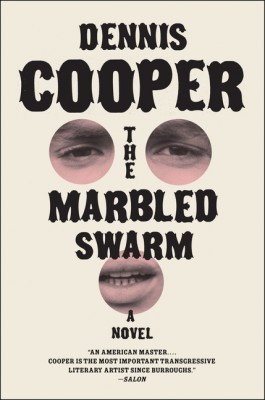 The Marbled Swarm by Dennis Cooper from HarperCollins Publishers LLC (US) in General Novel category