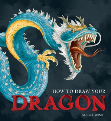 How to Draw Your Dragon by Sergio Guinot from HarperCollins Publishers LLC (US) in Art & Graphics category