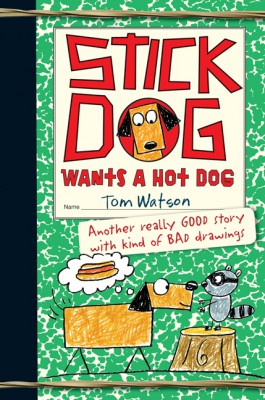 Stick Dog Wants a Hot Dog by Tom Watson from HarperCollins Publishers LLC (US) in Teen Novel category