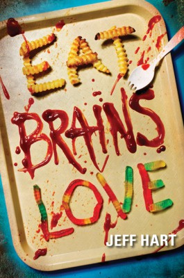 Eat, Brains, Love by Jeff Hart from HarperCollins Publishers LLC (US) in General Novel category