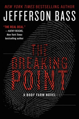 The Breaking Point by Jefferson Bass from HarperCollins Publishers LLC (US) in General Novel category