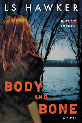 Body and Bone by LS Hawker from HarperCollins Publishers LLC (US) in General Novel category