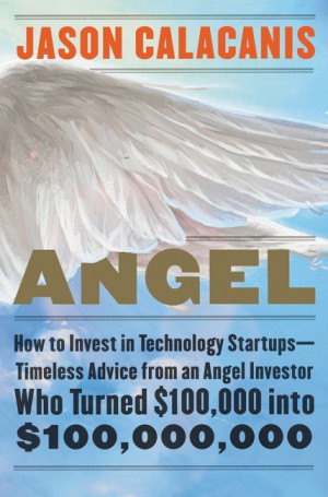 Angel by Jason Calacanis from HarperCollins Publishers LLC (US) in Business & Management category