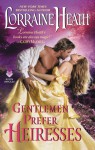 Gentlemen Prefer Heiresses by Lorraine Heath from HarperCollins Publishers LLC (US) in General Novel category Gentlemen Prefer Heiresses by Lorraine Heath from in category