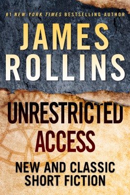 Unrestricted Access by James Rollins from HarperCollins Publishers LLC (US) in General Novel category