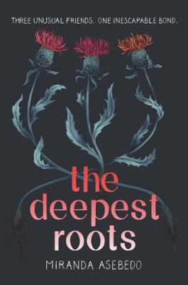 The Deepest Roots by Miranda Asebedo from HarperCollins Publishers LLC (US) in General Novel category