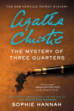 The Mystery of Three Quarters by Sophie Hannah from HarperCollins Publishers LLC (US) in General Novel category
