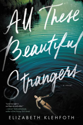 All These Beautiful Strangers by Elizabeth Klehfoth from HarperCollins Publishers LLC (US) in General Novel category