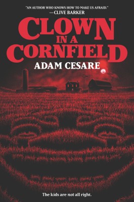 Clown in a Cornfield by Adam Cesare from HarperCollins Publishers LLC (US) in General Novel category