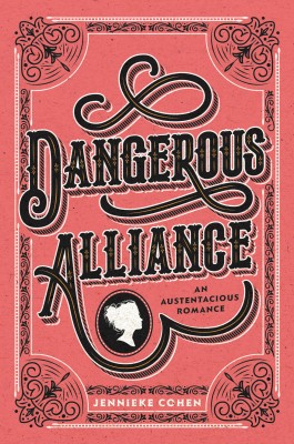 Dangerous Alliance: An Austentacious Romance by Jennieke Cohen from HarperCollins Publishers LLC (US) in General Novel category