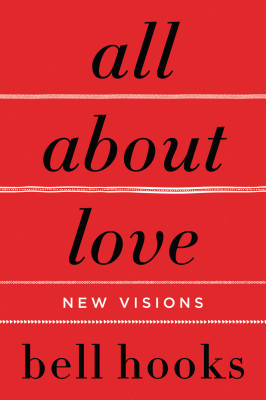All About Love by bell hooks from HarperCollins Publishers LLC (US) in Family & Health category