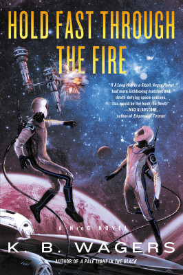 Hold Fast Through the Fire by K. B. Wagers from HarperCollins Publishers LLC (US) in General Novel category