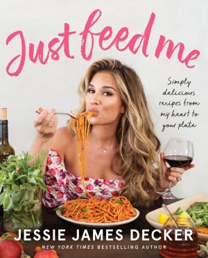 Just Feed Me by Jessie James Decker from HarperCollins Publishers LLC (US) in Recipe & Cooking category