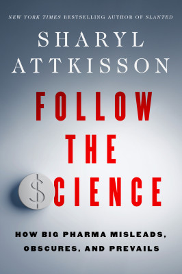 Follow the Science by Sharyl Attkisson from HarperCollins Publishers LLC (US) in Science category