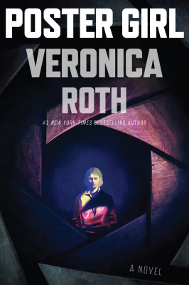 Poster Girl by Veronica Roth from HarperCollins Publishers LLC (US) in General Novel category