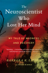 The Neuroscientist Who Lost Her Mind by Elaine McArdle from  in  category