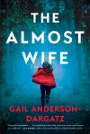 The Almost Wife by Gail Anderson-Dargatz from  in  category