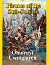 Pirates of the Sub Sahara by Omoruyi Uwuigiaren from  in  category