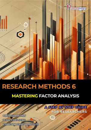 Mastering Factor Analysis: A Step-By-Step Guide For Researchers by Chen Chaw Min, Leow Chee Seng, Vincent Leong Wing Sum from Humanology Sdn Bhd in General Academics category