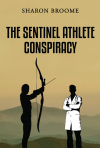The Sentinel Athlete Conspiracy by Sharon Broome from  in  category