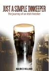 Just a Simple Innkeeper: The Journey of an Irish Hotelier by Maurice Holland from  in  category