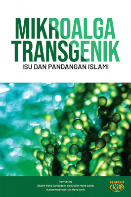 Mikroalga Transgenik Isu dan Pandangan Islami by Shaikh Mohd Saifuddeen    bin Shaikh Mohd Salleh  Muhammad Husni bin Mohd Amin from Institut Kefahaman Islam Malaysia in General Novel category