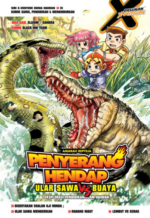X-VENTURE DUNIA HAIWAN E05: PENYERANG HENDAP: ULAR SAWA VS BUAYA by Black Ink Team from KADOKAWA GEMPAK STARZ SDN BHD in Comics category
