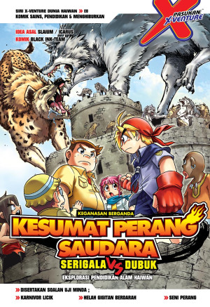 X-VENTURE DUNIA HAIWAN E08: KESUMAT PERANG SAUDARA: SERIGALA VS DUBUK by Black Ink Team from KADOKAWA GEMPAK STARZ SDN BHD in Comics category