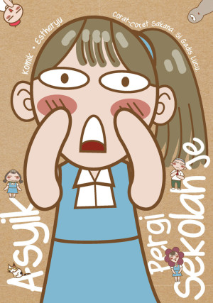 SIRI CORAT-CORET: ASYIK PERGI SEKOLAH JE by Estheryu from KADOKAWA GEMPAK STARZ SDN BHD in Comics category