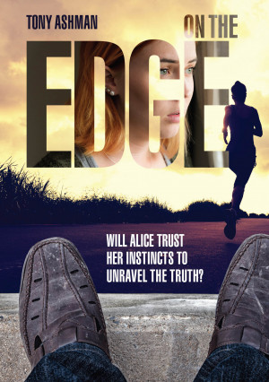 On The Edge: Will Alice trust her instincts to unravel the truth? by Tony Ashman from Mint Associates Ltd in Christianity category