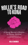 Hollie's Road to Kona: A Young Woman's Ironman Mission by Hollie Cradduck from Mint Associates Ltd in Sports & Hobbies category Hollie's Road to Kona: A Young Woman's Ironman Mission by Hollie Cradduck from in category
