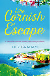 The Cornish Escape: A beautiful summer romance to warm your heart by Lily Graham from  in  category