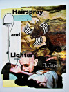 Hairspray and Lighter by J. Jupes from  in  category