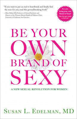 Be Your Own Brand of Sexy: A New Sexual Revolution For Women by Susan Edelman from Mint Associates Ltd in Parenting category