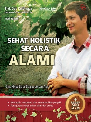 Sehat Holistik Secara Alami by Tjok Gde Kerthyasa from Mizan Publika, PT in Family & Health category