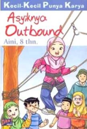 Asyiknya Outbond (KKPK) by Qurrota Aini  from Mizan Publika, PT in General Novel category