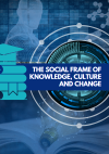 The Social Frame of Knowledge, Culture and Change  - text