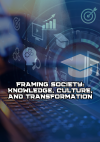 Framing Society: Knowledge, Culture, and Transformation - text
