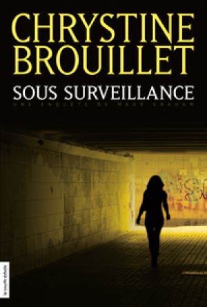 Sous surveillance by Chrystine Brouillet from De Marque in Français category