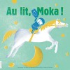 Au lit, Moka ! by Sophie Casson from  in  category