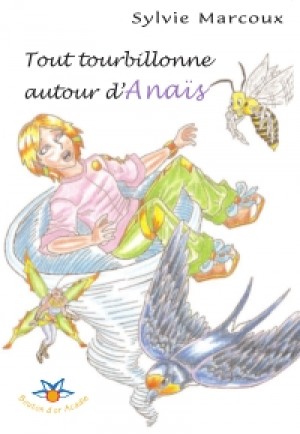 Tout tourbillonne autour d’Anaïs by Sylvie Marcoux from De Marque in Français category