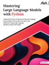 Mastering Large Language Models with Python - text